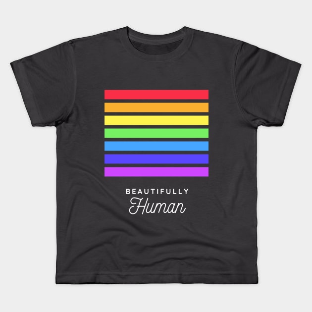 Beautifully Human Kids T-Shirt by WanderlustMoonDuo